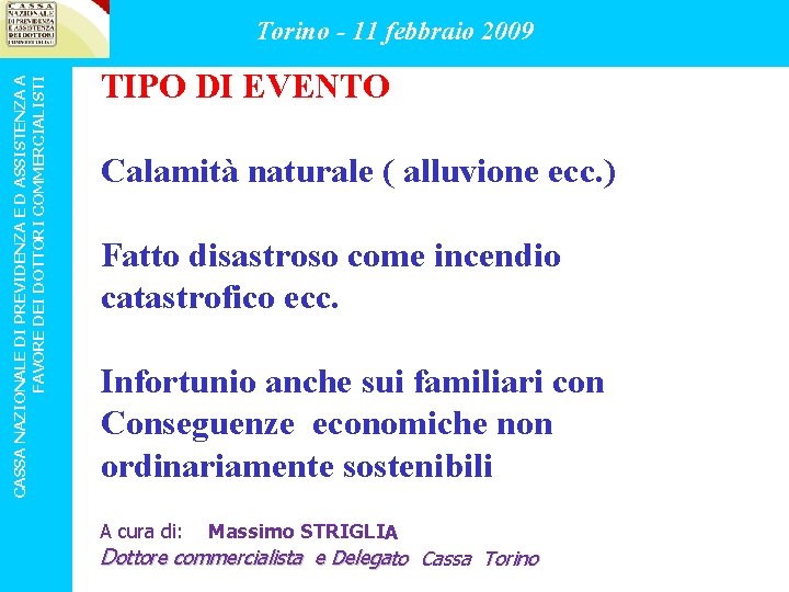 CASSA NAZIONALE DI PREVIDENZA E D ASSISTENZA A FAVORE DEI DOTTORI COMMERCIALISTI Torino -