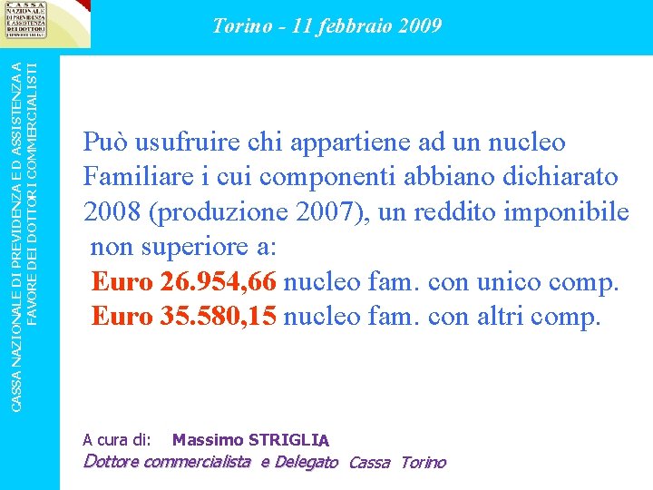 CASSA NAZIONALE DI PREVIDENZA E D ASSISTENZA A FAVORE DEI DOTTORI COMMERCIALISTI Torino -