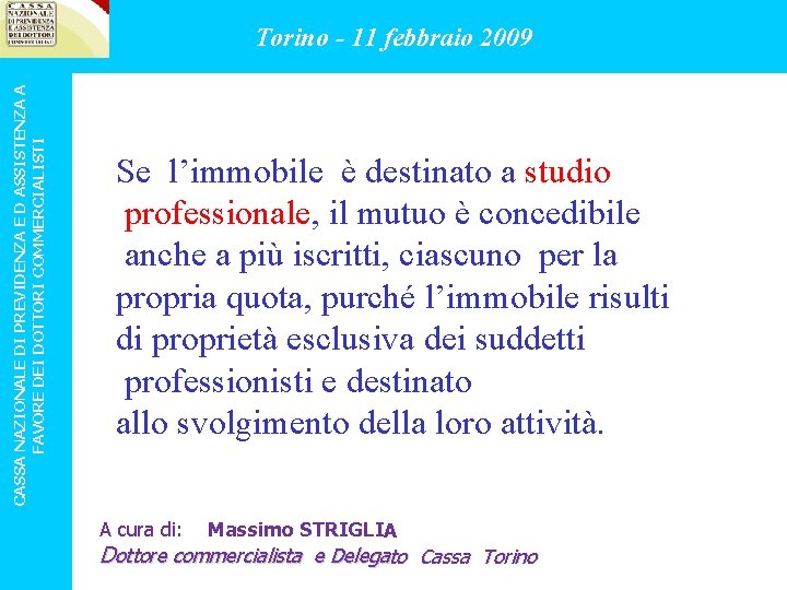 CASSA NAZIONALE DI PREVIDENZA E D ASSISTENZA A FAVORE DEI DOTTORI COMMERCIALISTI Torino -