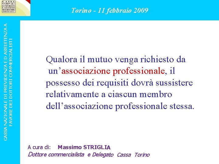 CASSA NAZIONALE DI PREVIDENZA E D ASSISTENZA A FAVORE DEI DOTTORI COMMERCIALISTI Torino -