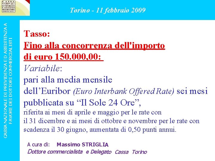 CASSA NAZIONALE DI PREVIDENZA E D ASSISTENZA A FAVORE DEI DOTTORI COMMERCIALISTI Torino -