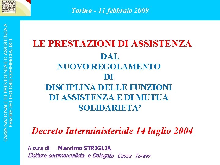 CASSA NAZIONALE DI PREVIDENZA E D ASSISTENZA A FAVORE DEI DOTTORI COMMERCIALISTI Torino -