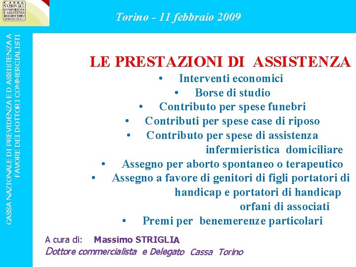 CASSA NAZIONALE DI PREVIDENZA E D ASSISTENZA A FAVORE DEI DOTTORI COMMERCIALISTI Torino -