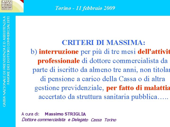 CASSA NAZIONALE DI PREVIDENZA E D ASSISTENZA A FAVORE DEI DOTTORI COMMERCIALISTI Torino -