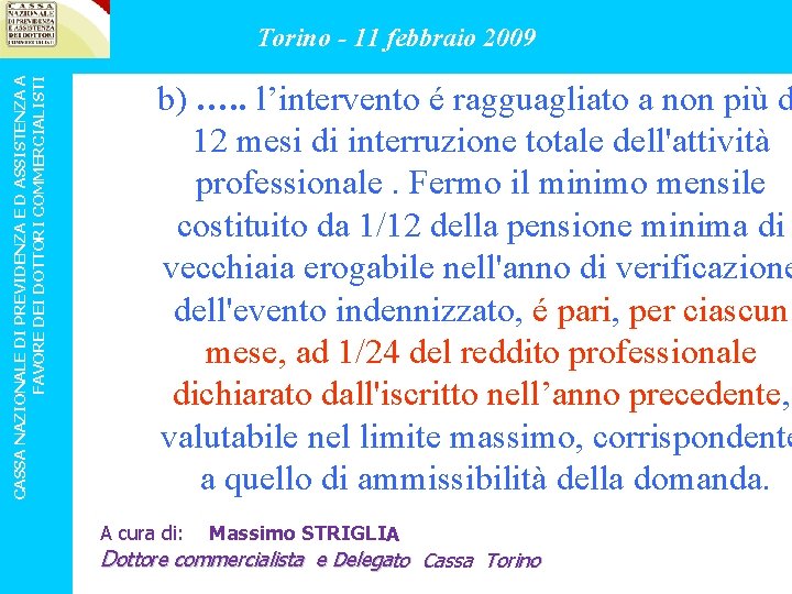 CASSA NAZIONALE DI PREVIDENZA E D ASSISTENZA A FAVORE DEI DOTTORI COMMERCIALISTI Torino -