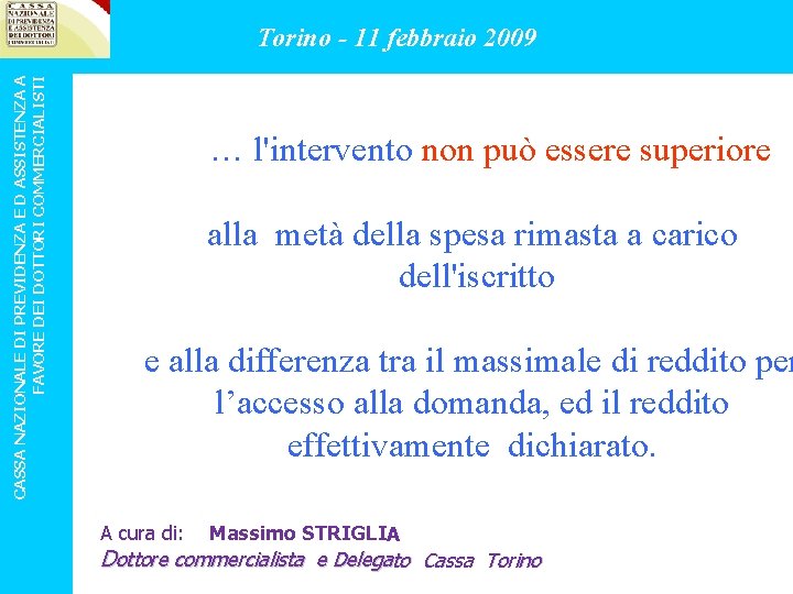 CASSA NAZIONALE DI PREVIDENZA E D ASSISTENZA A FAVORE DEI DOTTORI COMMERCIALISTI Torino -