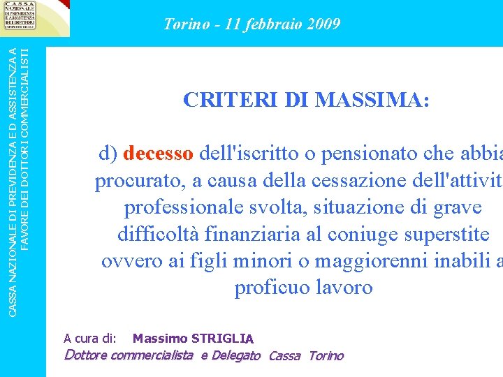 CASSA NAZIONALE DI PREVIDENZA E D ASSISTENZA A FAVORE DEI DOTTORI COMMERCIALISTI Torino -