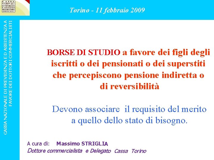 CASSA NAZIONALE DI PREVIDENZA E D ASSISTENZA A FAVORE DEI DOTTORI COMMERCIALISTI Torino -