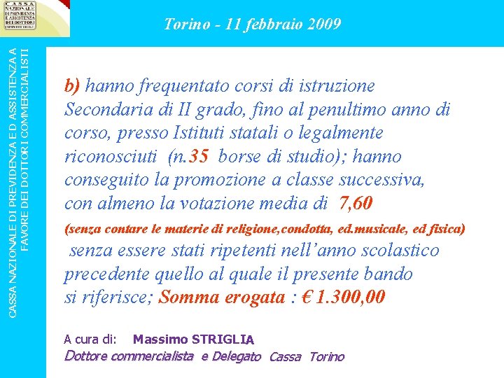 CASSA NAZIONALE DI PREVIDENZA E D ASSISTENZA A FAVORE DEI DOTTORI COMMERCIALISTI Torino -