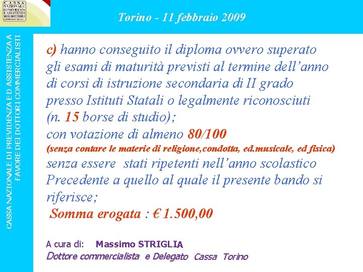 CASSA NAZIONALE DI PREVIDENZA E D ASSISTENZA A FAVORE DEI DOTTORI COMMERCIALISTI Torino -