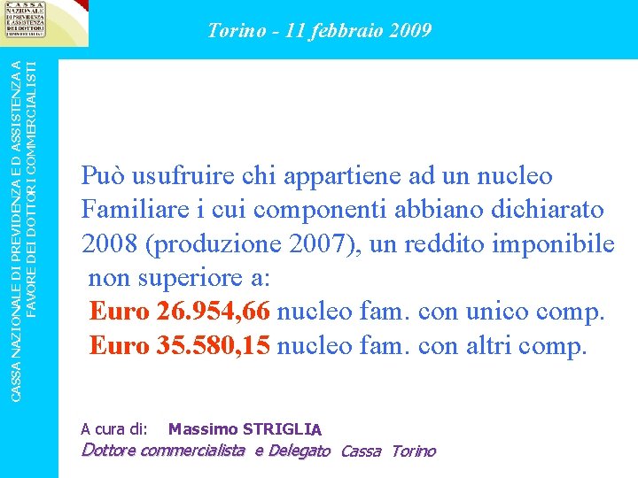 CASSA NAZIONALE DI PREVIDENZA E D ASSISTENZA A FAVORE DEI DOTTORI COMMERCIALISTI Torino -