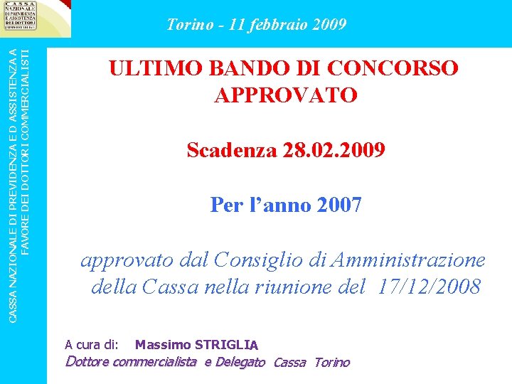 CASSA NAZIONALE DI PREVIDENZA E D ASSISTENZA A FAVORE DEI DOTTORI COMMERCIALISTI Torino -