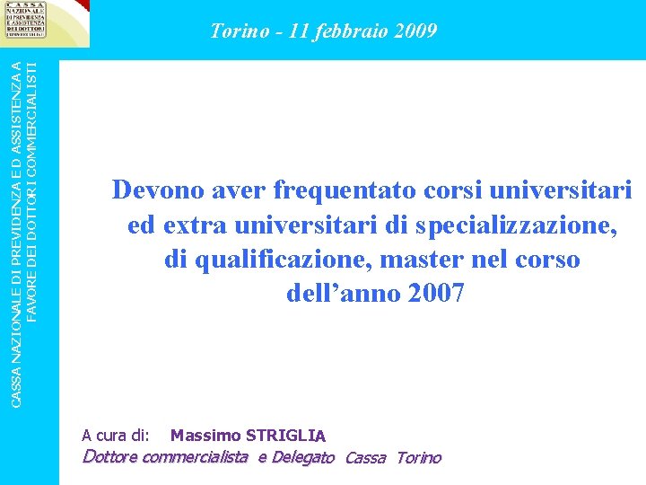 CASSA NAZIONALE DI PREVIDENZA E D ASSISTENZA A FAVORE DEI DOTTORI COMMERCIALISTI Torino -