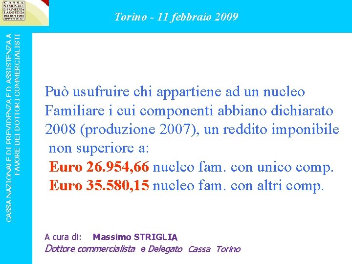 CASSA NAZIONALE DI PREVIDENZA E D ASSISTENZA A FAVORE DEI DOTTORI COMMERCIALISTI Torino -