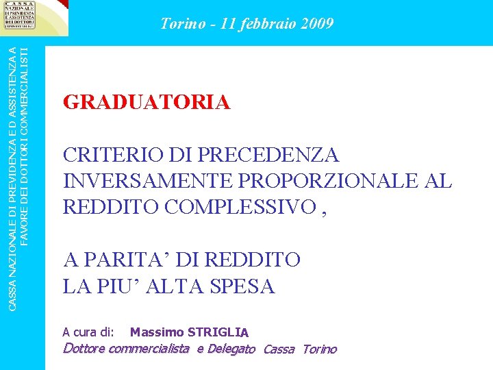 CASSA NAZIONALE DI PREVIDENZA E D ASSISTENZA A FAVORE DEI DOTTORI COMMERCIALISTI Torino -