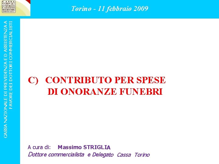 CASSA NAZIONALE DI PREVIDENZA E D ASSISTENZA A FAVORE DEI DOTTORI COMMERCIALISTI Torino -