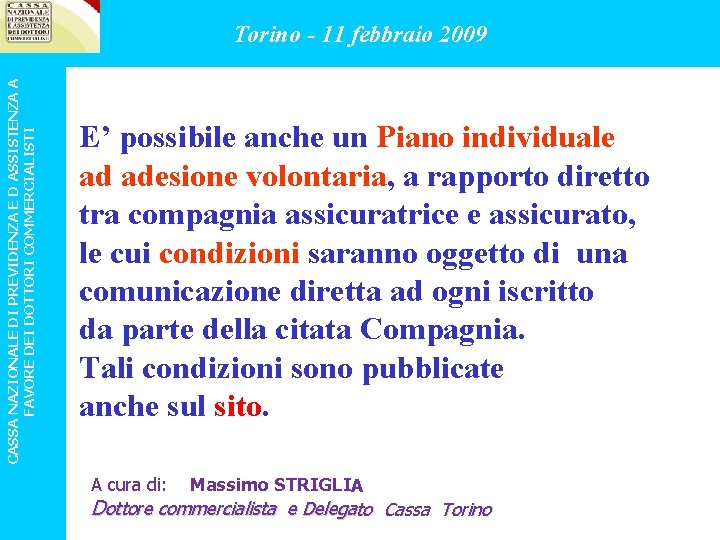 CASSA NAZIONALE DI PREVIDENZA E D ASSISTENZA A FAVORE DEI DOTTORI COMMERCIALISTI Torino -