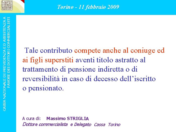 CASSA NAZIONALE DI PREVIDENZA E D ASSISTENZA A FAVORE DEI DOTTORI COMMERCIALISTI Torino -