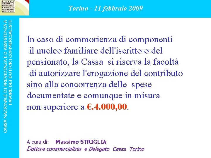 CASSA NAZIONALE DI PREVIDENZA E D ASSISTENZA A FAVORE DEI DOTTORI COMMERCIALISTI Torino -