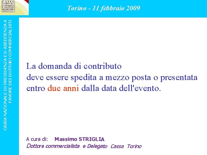 CASSA NAZIONALE DI PREVIDENZA E D ASSISTENZA A FAVORE DEI DOTTORI COMMERCIALISTI Torino -