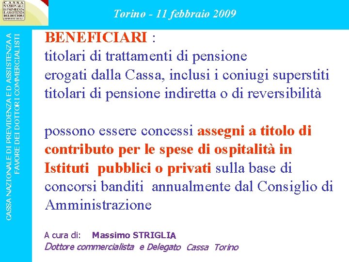 CASSA NAZIONALE DI PREVIDENZA E D ASSISTENZA A FAVORE DEI DOTTORI COMMERCIALISTI Torino -