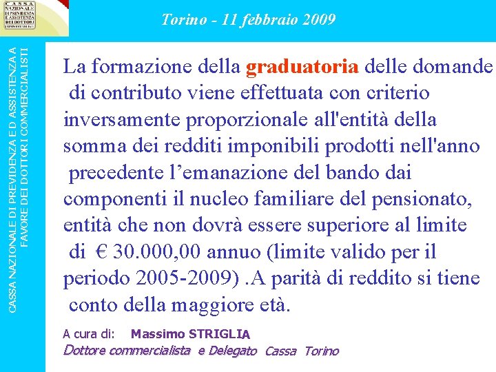 CASSA NAZIONALE DI PREVIDENZA E D ASSISTENZA A FAVORE DEI DOTTORI COMMERCIALISTI Torino -