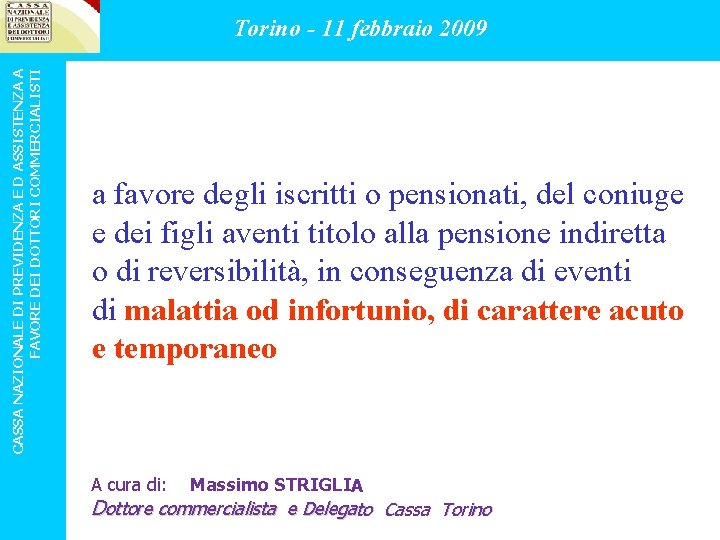 CASSA NAZIONALE DI PREVIDENZA E D ASSISTENZA A FAVORE DEI DOTTORI COMMERCIALISTI Torino -