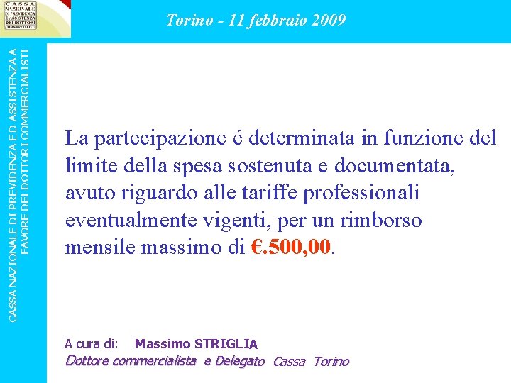 CASSA NAZIONALE DI PREVIDENZA E D ASSISTENZA A FAVORE DEI DOTTORI COMMERCIALISTI Torino -