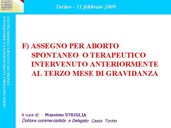 CASSA NAZIONALE DI PREVIDENZA E D ASSISTENZA A FAVORE DEI DOTTORI COMMERCIALISTI Torino -