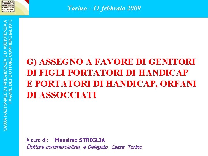 CASSA NAZIONALE DI PREVIDENZA E D ASSISTENZA A FAVORE DEI DOTTORI COMMERCIALISTI Torino -