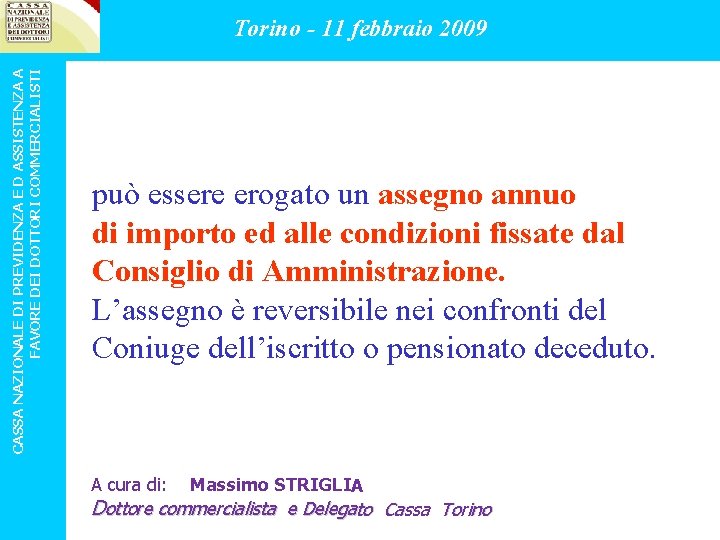 CASSA NAZIONALE DI PREVIDENZA E D ASSISTENZA A FAVORE DEI DOTTORI COMMERCIALISTI Torino -