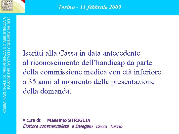 CASSA NAZIONALE DI PREVIDENZA E D ASSISTENZA A FAVORE DEI DOTTORI COMMERCIALISTI Torino -