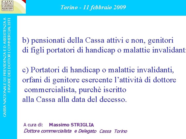 CASSA NAZIONALE DI PREVIDENZA E D ASSISTENZA A FAVORE DEI DOTTORI COMMERCIALISTI Torino -