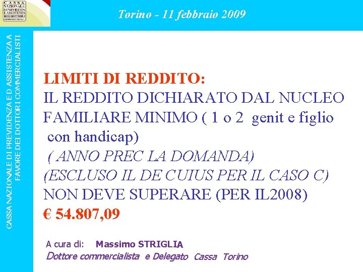 CASSA NAZIONALE DI PREVIDENZA E D ASSISTENZA A FAVORE DEI DOTTORI COMMERCIALISTI Torino -