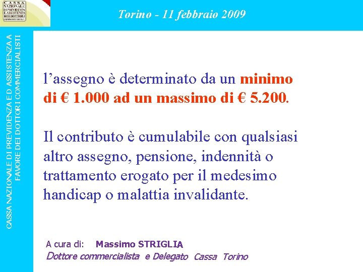 CASSA NAZIONALE DI PREVIDENZA E D ASSISTENZA A FAVORE DEI DOTTORI COMMERCIALISTI Torino -