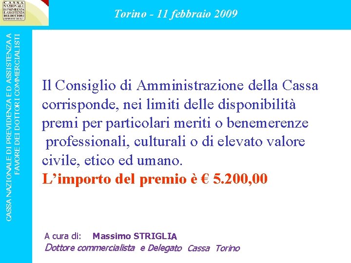 CASSA NAZIONALE DI PREVIDENZA E D ASSISTENZA A FAVORE DEI DOTTORI COMMERCIALISTI Torino -