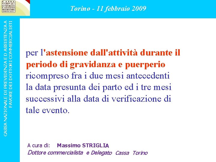 CASSA NAZIONALE DI PREVIDENZA E D ASSISTENZA A FAVORE DEI DOTTORI COMMERCIALISTI Torino -