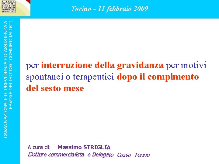 CASSA NAZIONALE DI PREVIDENZA E D ASSISTENZA A FAVORE DEI DOTTORI COMMERCIALISTI Torino -