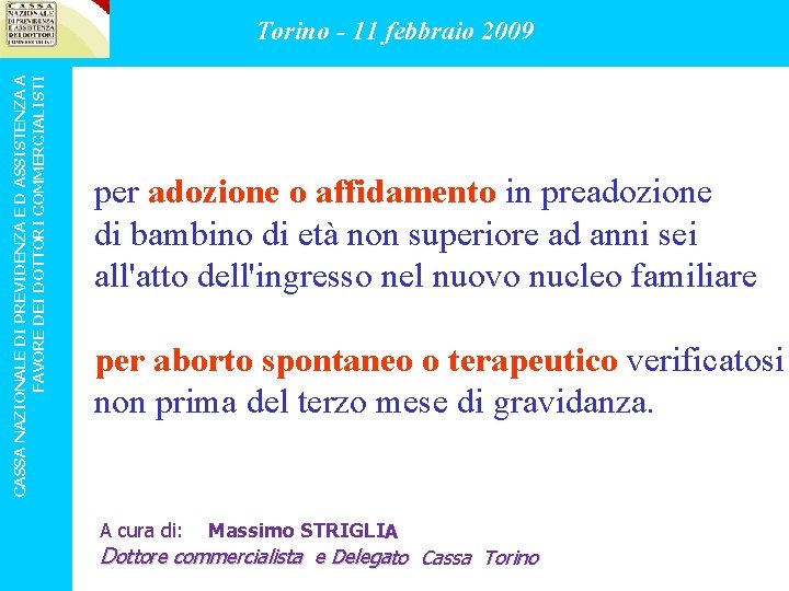 CASSA NAZIONALE DI PREVIDENZA E D ASSISTENZA A FAVORE DEI DOTTORI COMMERCIALISTI Torino -