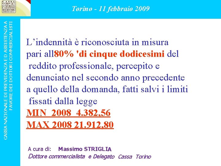 CASSA NAZIONALE DI PREVIDENZA E D ASSISTENZA A FAVORE DEI DOTTORI COMMERCIALISTI Torino -