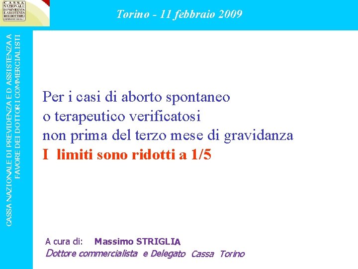 CASSA NAZIONALE DI PREVIDENZA E D ASSISTENZA A FAVORE DEI DOTTORI COMMERCIALISTI Torino -