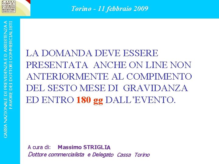 CASSA NAZIONALE DI PREVIDENZA E D ASSISTENZA A FAVORE DEI DOTTORI COMMERCIALISTI Torino -