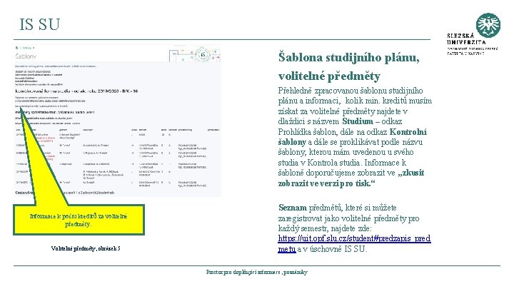 IS SU Šablona studijního plánu, volitelné předměty Přehledně zpracovanou šablonu studijního plánu a informaci,