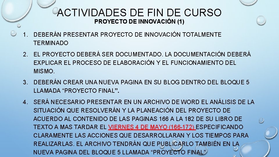 ACTIVIDADES DE FIN DE CURSO PROYECTO DE INNOVACIÓN (1) 1. DEBERÁN PRESENTAR PROYECTO DE