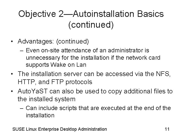 Objective 2—Autoinstallation Basics (continued) • Advantages: (continued) – Even on-site attendance of an administrator