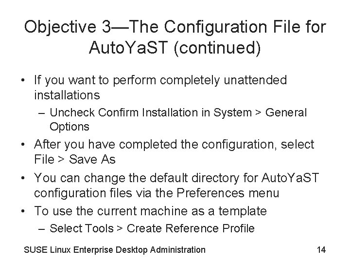 Objective 3—The Configuration File for Auto. Ya. ST (continued) • If you want to