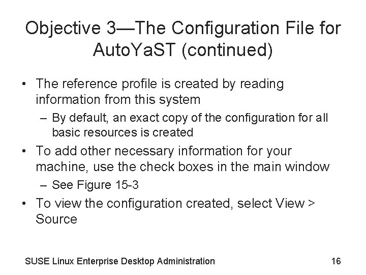 Objective 3—The Configuration File for Auto. Ya. ST (continued) • The reference profile is