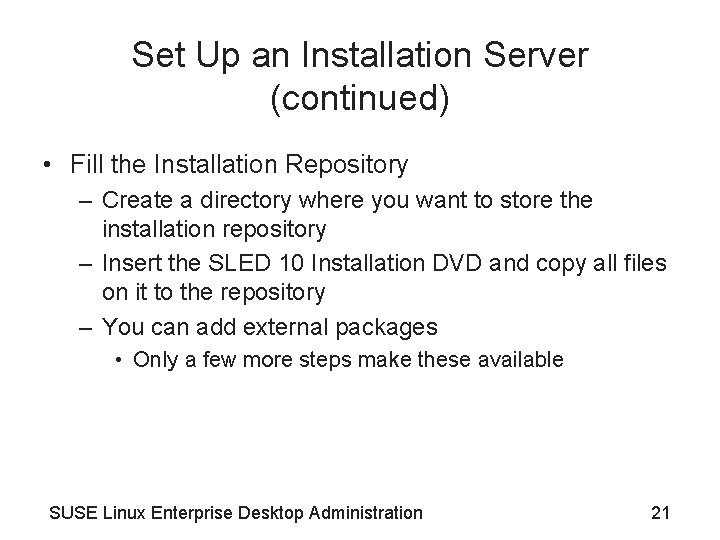Set Up an Installation Server (continued) • Fill the Installation Repository – Create a