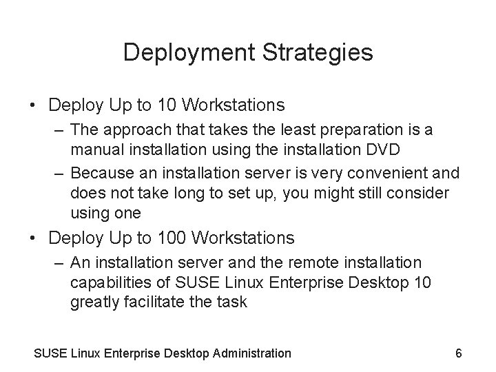 Deployment Strategies • Deploy Up to 10 Workstations – The approach that takes the