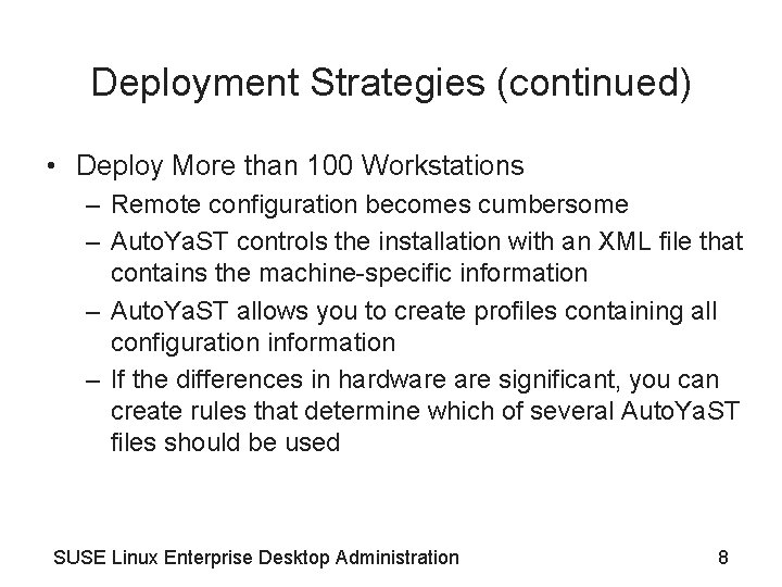 Deployment Strategies (continued) • Deploy More than 100 Workstations – Remote configuration becomes cumbersome